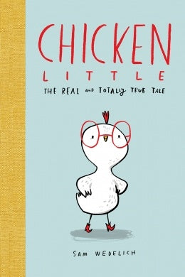 Chicken Little - The real and totally true tale
